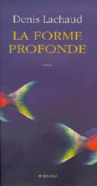 Livrenpoche : La forme profonde - Denis Lachaud - Livre