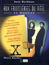 Aux frontières du réel, le dossier - Jane Goldman - Livre