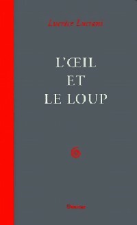 Livrenpoche : L'oeil et le loup - Lucrèce Luciani - Livre