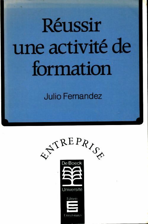 Réussir une activité de formation - Julio Fernandez -  Entreprise - Livre