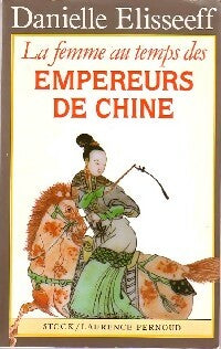 Livrenpoche : La femme au temps des empereurs de Chine - Danielle Elisseeff - Livre