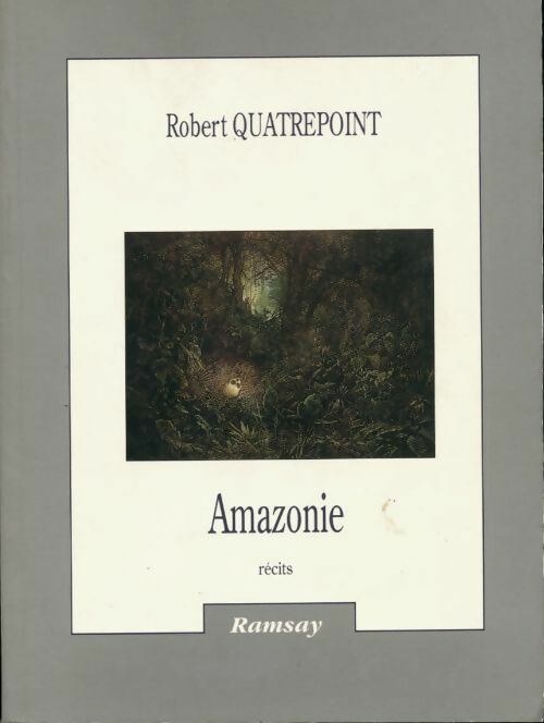 Livrenpoche : Amazonie - Robert Quatrepoint - Livre