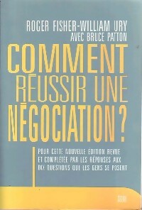 Comment réussir une négociation ? - Roger Fisher-William Ury - Livre