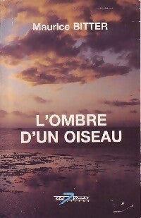 Livrenpoche : L'ombre d'un oiseau - Maurice Bitter - Livre