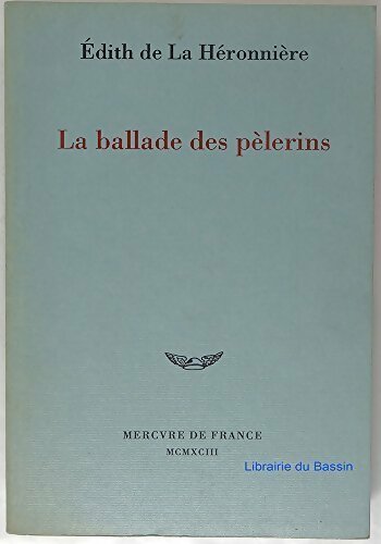 Livrenpoche : La ballade des pèlerins - Edith De la Héronnière - Livre