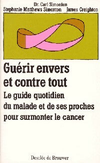 Livrenpoche : Guérir envers et contre tout - O. Carl Simonton - Livre
