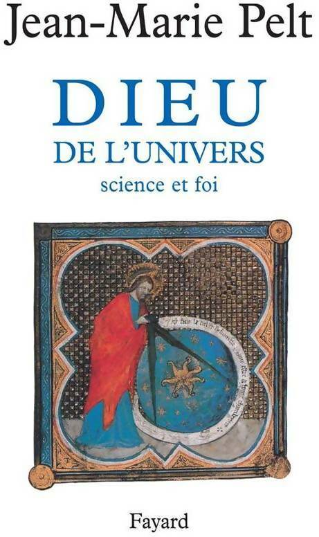 Livrenpoche : Dieu de l'Univers. Science et foi - Jean-Marie Pelt - Livre