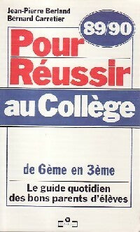 Livrenpoche : Pour reussir au collège (1989-1990) - Jean-Pierre Berland, Bernard Carretier - Livre