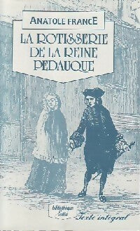 La rôtisserie de la reine Pédauque - Anatole France -  Bibliothèque Lattès - Livre