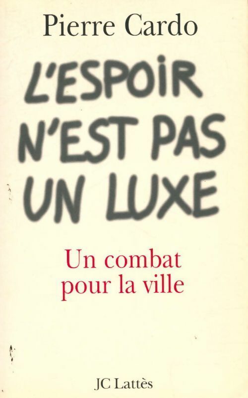 Livrenpoche : L'espoir n'est pas un luxe - Pierre Cardo - Livre