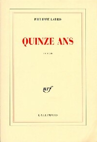 Quinze ans - Philippe Labro -  Gallimard GF - Livre