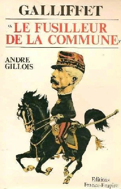 Livrenpoche : Gallifret, Le fusilleur de la Commune - André Gillois - Livre