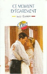 Livrenpoche : Ce moment d'égarement - Lucy Gordon - Livre