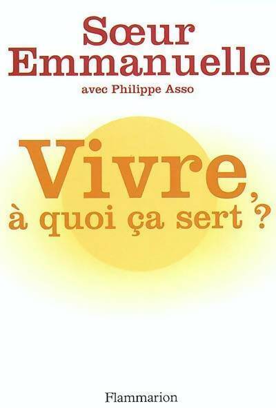 Livrenpoche : Vivre à quoi ça sert ? - Soeur Emmanuelle - Livre