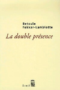 Livrenpoche : La double présence - Betoule Fekkar-Lambiotte - Livre