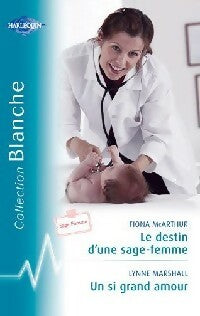 Livrenpoche : Le destin d'une sage-femme / Un si grand amour - Fiona McArthur, Lynne Marshall - Livre