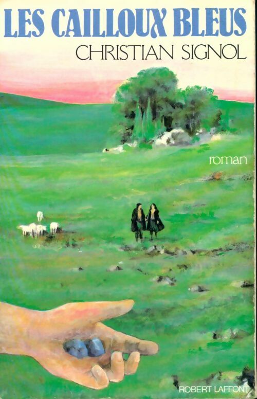 Livrenpoche : Le pays bleu Tome I : Les cailloux bleus - Christian Signol - Livre