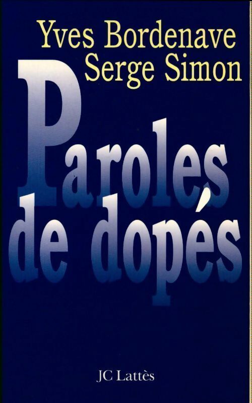 Livrenpoche : Paroles de dopés - Yves Bordenave - Livre