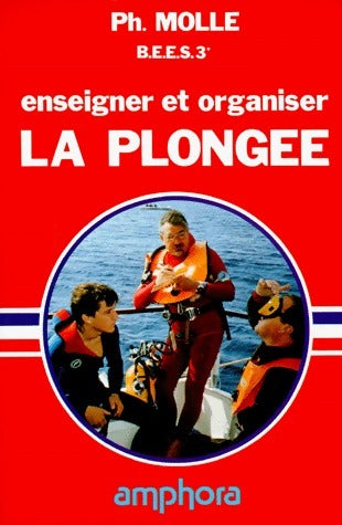Livrenpoche : Enseigner et organiser la plongée - Philippe Molle - Livre