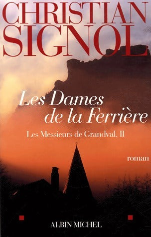 Livrenpoche : Les messieurs de Grandval Tome II : Les dames de la Ferrière - Christian Signol - Livre