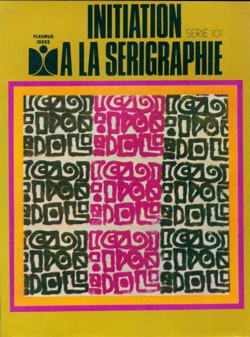Livrenpoche : Inititation à la sérigraphie - Chantal Epiney-Truber - Livre