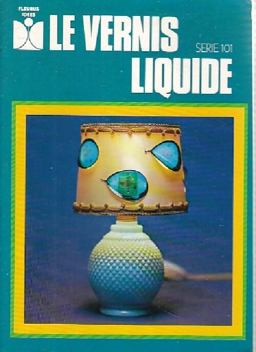 Le vernis liquide - Geneviève Ploquin -  Série 101 - Livre