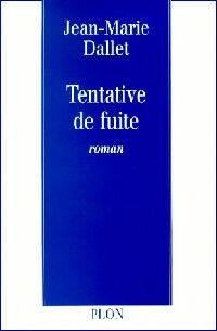 Livrenpoche : Tentative de fuite - Jean-Marie Dallet - Livre