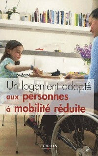 Un logement adapté aux personnes à mobilité réduite - Georges Ferney - Livre