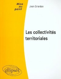 Les collectivités territoriales - Jean Girardon -  Mise au point - Livre