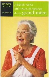 Livrenpoche : 501 Trucs et astuces de ma grand-mère - Adelaïde Morin - Livre