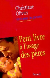 Petit livre à l'usage des pères - Christiane Olivier -  Fayard GF - Livre