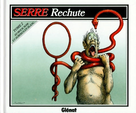 Livrenpoche : Rechute Tome Ii - Serre - Livre