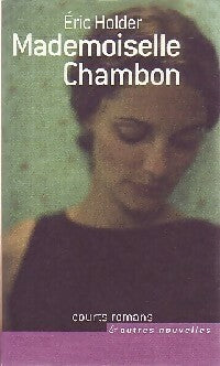 Mademoiselle Chambon - Eric Holder -  Courts romans - Livre