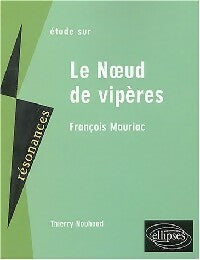 Livrenpoche : Etude sur Le Noeud de Vipères de François Mauriac - Thierry Nouhaud - Livre