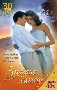 L'île de la passion / Un brûlant baiser / Un amour de bébé - Anne Mather, Cindy Gerard, Jill Limber - Livre