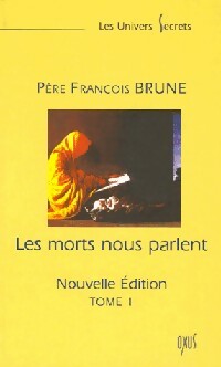 Livrenpoche : Les morts nous parlent Tome I - François Brune - Livre