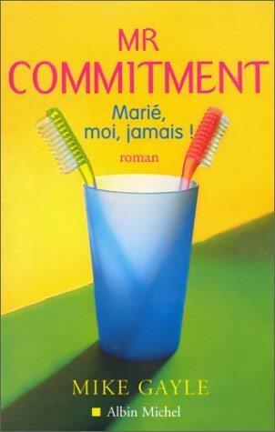 Livrenpoche : Mr Commitment - Mike Gayle - Livre