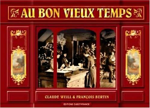 Livrenpoche : Au bon vieux temps - François Bertin, Claude Weill - Livre