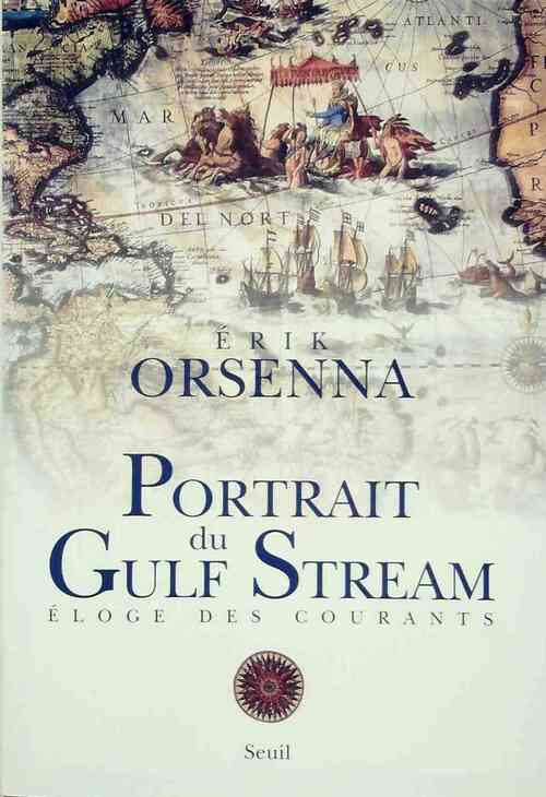 Livrenpoche : Portrait du Gulf Stream. Eloge des courants - Erik Orsenna - Livre