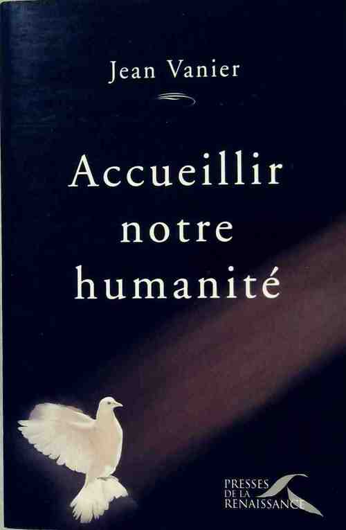 Livrenpoche : Accueillir notre humanité - Jean Vanier - Livre