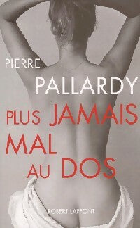 Livrenpoche : Plus jamais mal au dos - Pierre Pallardy - Livre