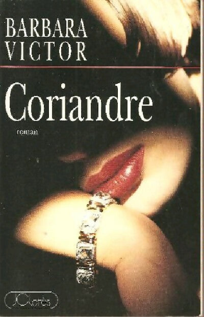 Coriandre - Barbara Victor -  Lattès GF - Livre