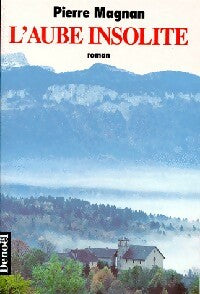 Livrenpoche : L'aube insolite - Pierre Magnan - Livre