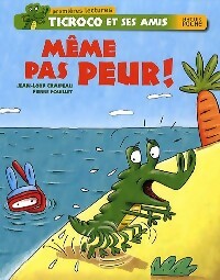 Livrenpoche : Même pas peur ! - Jean-Loup Craipeau - Livre