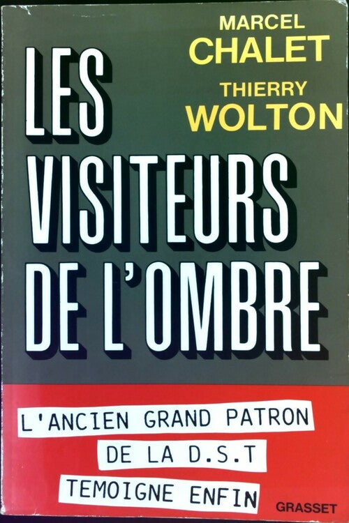 Les visiteurs de l'ombre - Thierry Wolton ; Marcel Chalet -  Grasset GF - Livre