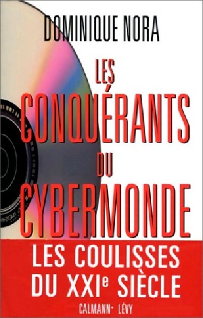 Livrenpoche : Les conquérants du cyber Monde - Dominique Nora - Livre
