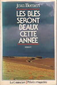 Livrenpoche : Les blés seront beaux cette année - Jean Bornert - Livre