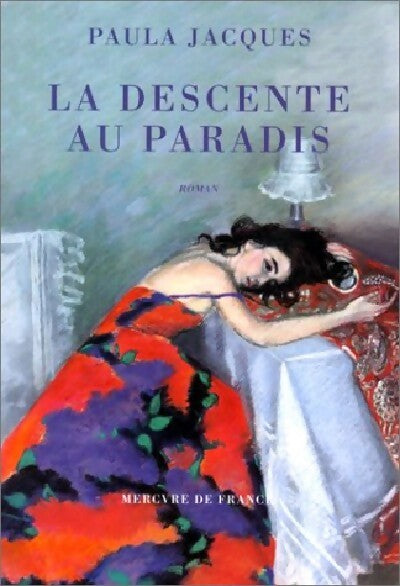 La descente au paradis - Paula Jacques -  Mercure GF - Livre