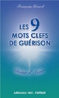 Livrenpoche : Les 9 mots clés de guérison - Françoise Gérard - Livre