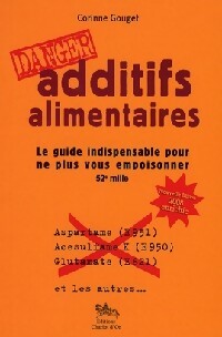 Livrenpoche : Additifs alimentaires. Danger - Corinne Gouget - Livre